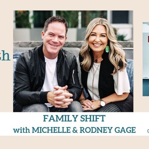 1713 My Strength Is My Story with Rodney and Michelle Gage, Family Shift