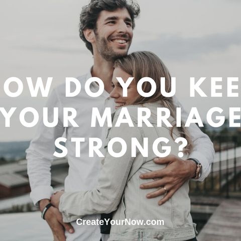 1722 How Do You Keep Your Marriage Strong?