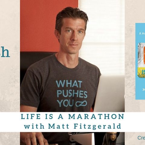 1538 My Strength Is My Story with Matt Fitzgerald, Life is a Marathon