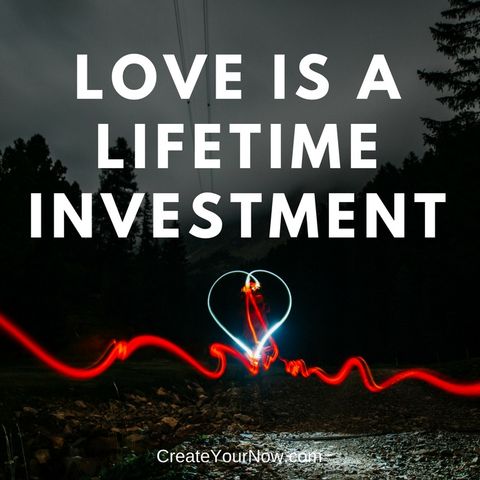 1162 Love is a Lifetime Investment