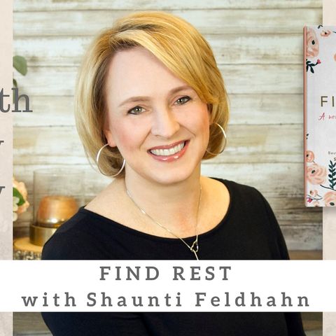 1209 My Strength Is My Story with Shaunti Feldhahn, Find Rest