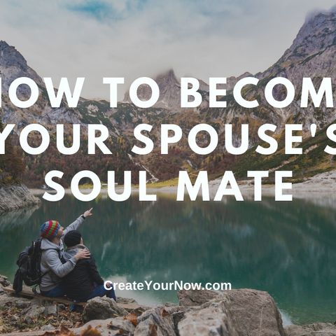 2360 How to Become Your Spouse's Soul Mate