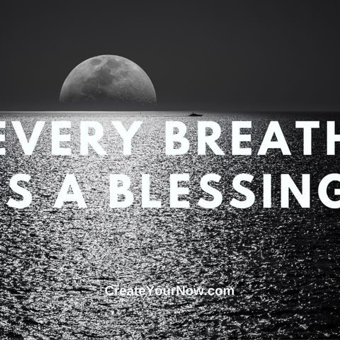 2223 Every Breath is a Blessing