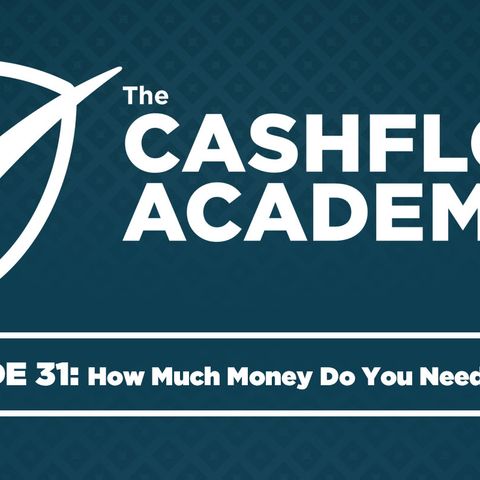 How Much Money Do You Need To Retire? (Episode 31)