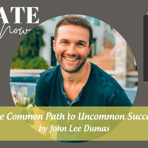 2267 My Strength Is My Story with John Lee Dumas, The Common Path to Uncommon Success