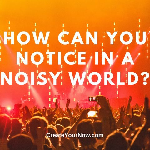 2486 How Can You Notice in a Noisy World?