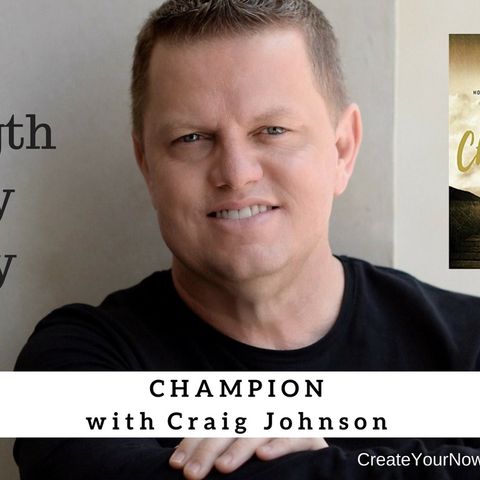1181 My Strength Is My Story with Craig Johnson, Champion