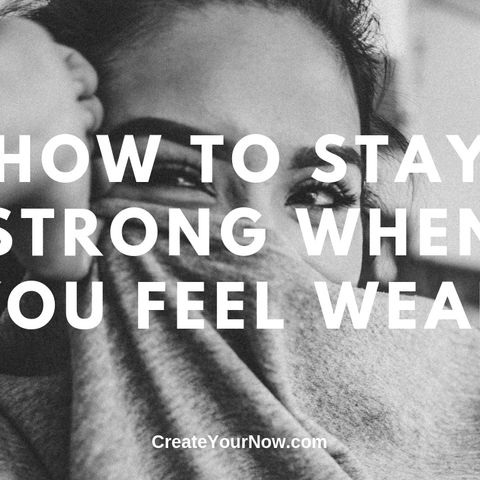 1684 How to Stay Strong When You Feel Weak