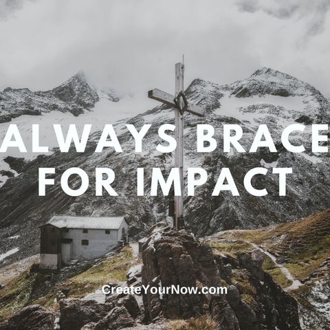 2585 Always Brace for Impact