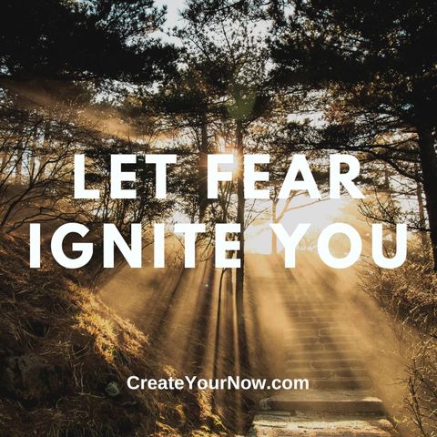 2813 Let Fear Ignite You