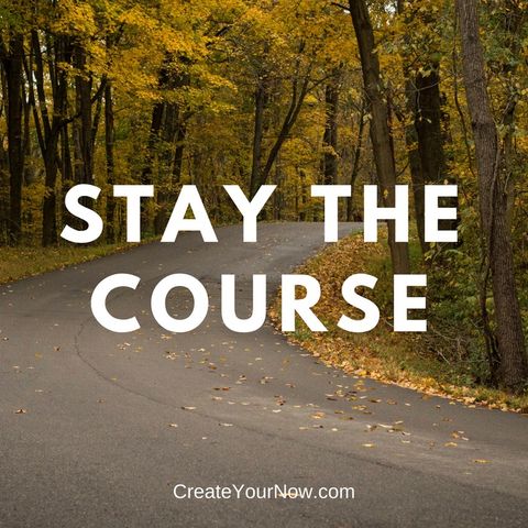 1018 Stay the Course