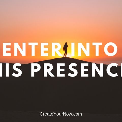 1415 Enter Into His Presence