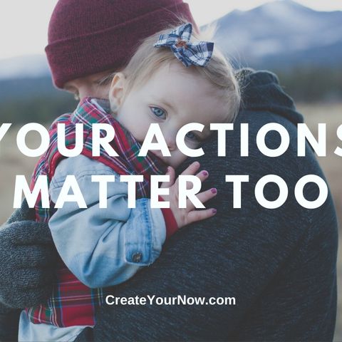 2380 Your Actions Matter Too