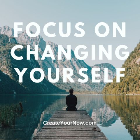 2594 Focus on Changing Yourself
