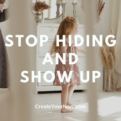 2653 Stop Hiding and Show Up
