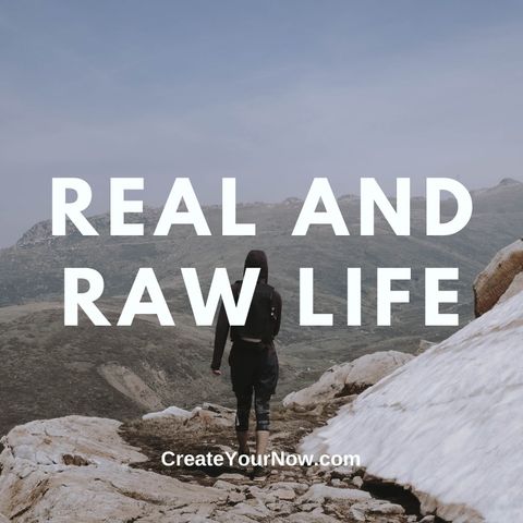 2607 Real and Raw Life