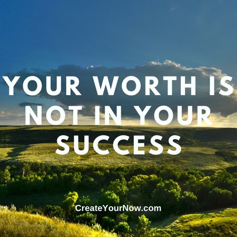 2916 Your Worth is Not in Your Success
