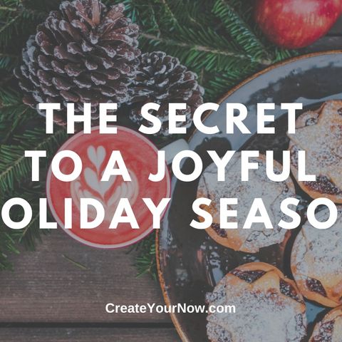 1789 The Secret to a Joyful Holiday Season