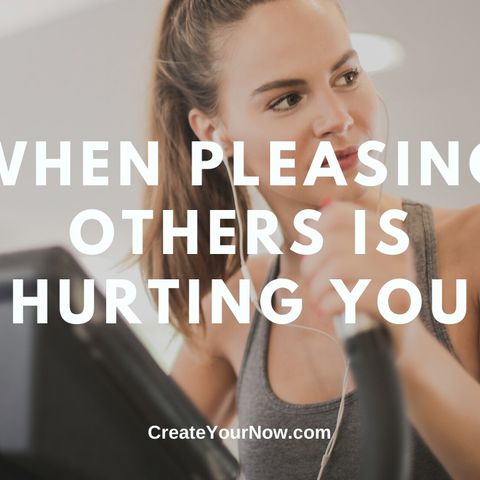 2020 When Pleasing Others is Hurting You