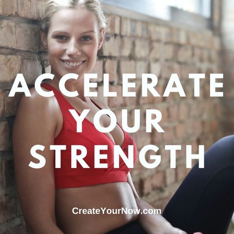 2343 Accelerate Your Strength