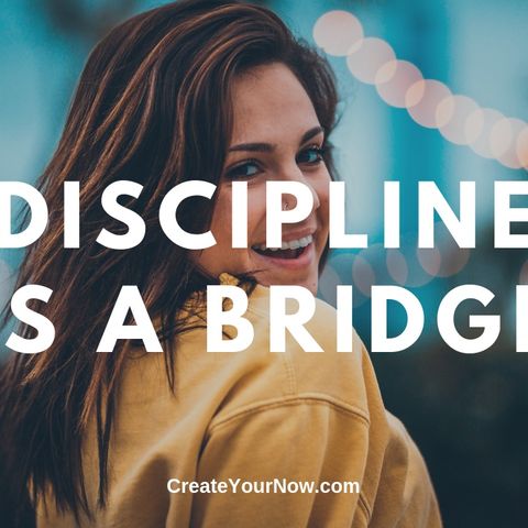 1608 Discipline is the Bridge