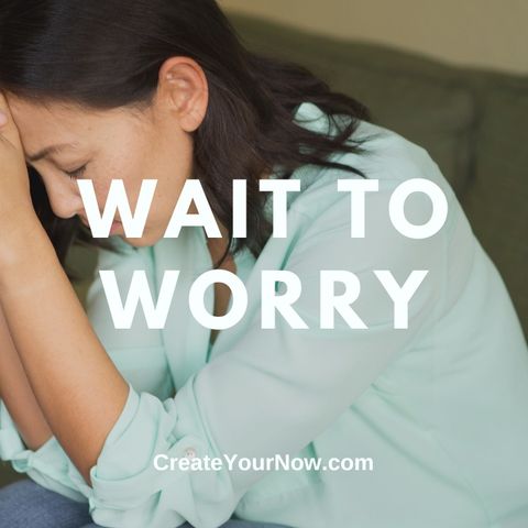 2816 Wait to Worry