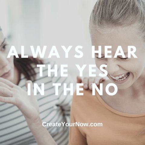 2793 Always Hear the Yes in the No