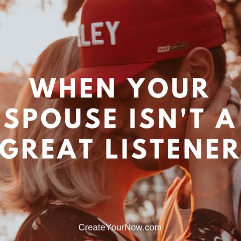 1281 When Your Spouse Isn't a Great Listener