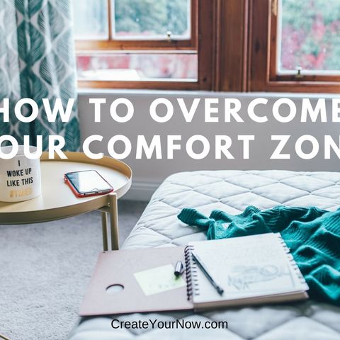 1150 How To Overcome Your Comfort Zone