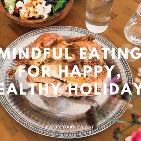 1411 Mindful Eating for Happy, Healthy Holidays