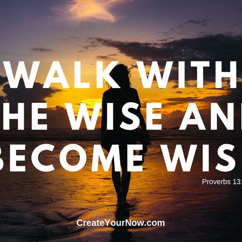 1622 Walk with the Wise and Become Wise