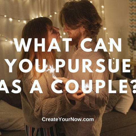 2185 What Can You Pursue as a Couple?