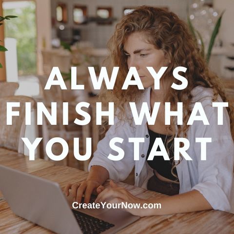 2614 Always Finish What You Start