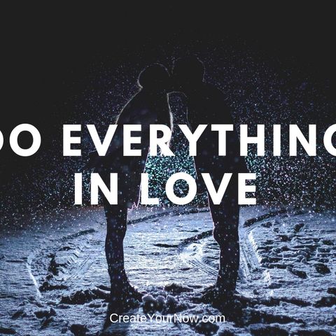 1449 Do Everything In Love