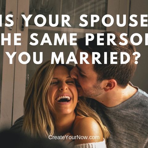 1344 Is Your Spouse the Same Person You Married?