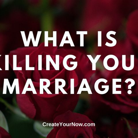 1862 What is Killing Your Marriage?