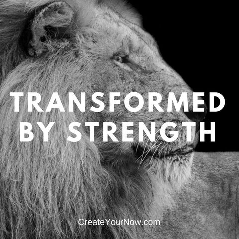 1100 Transformed by Strength