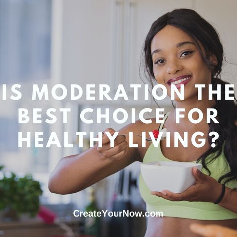 2490 Is Moderation the Best Choice for Healthy Living?