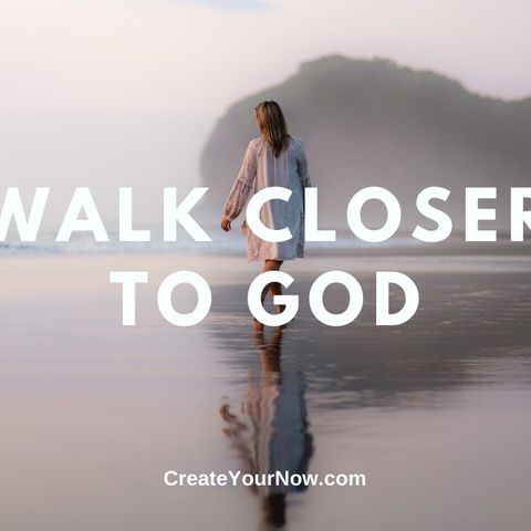 2242 Walk Closer to God