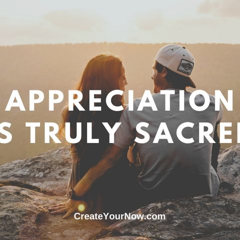 1785 Appreciation is Truly Sacred