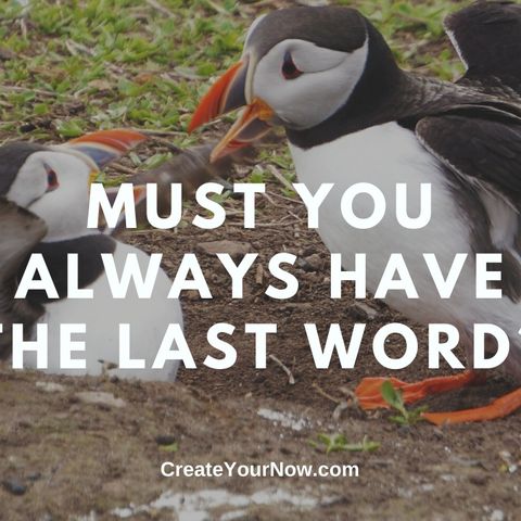 1875 Must You Always Have the Last Word?