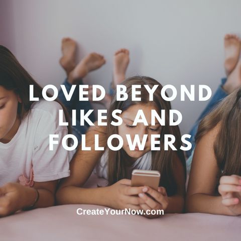 3001 Loved Beyond Likes and Followers
