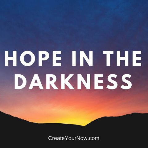 1226 Hope in the Darkness