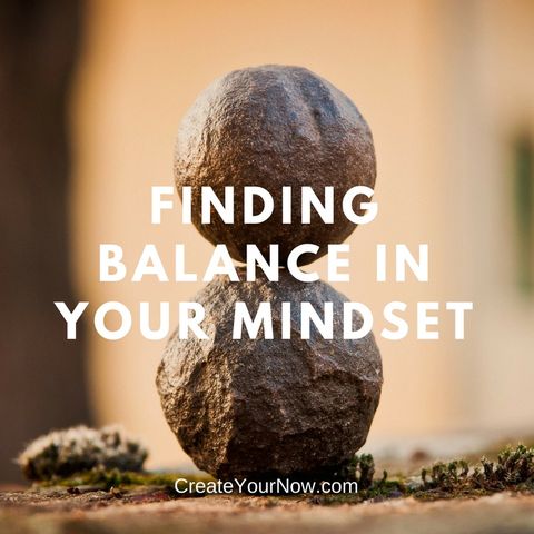 891 Finding Balance in Your Mindset