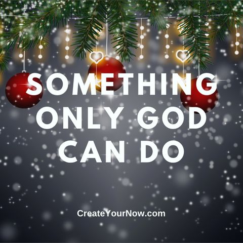2893 Something Only God Can Do