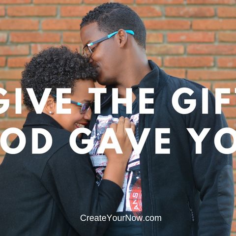 1393 Give the Gift God Gave You