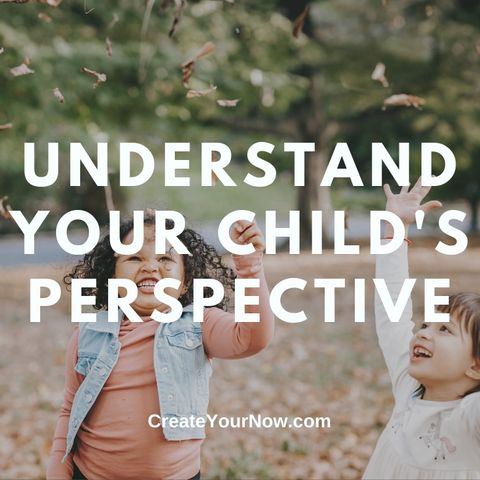 2471 Understand Your Child's Perspective
