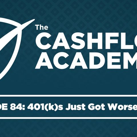 401(k)s Just Got Worse (Episode 84)