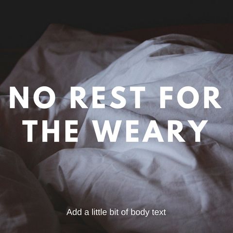 1110 No Rest for the Weary