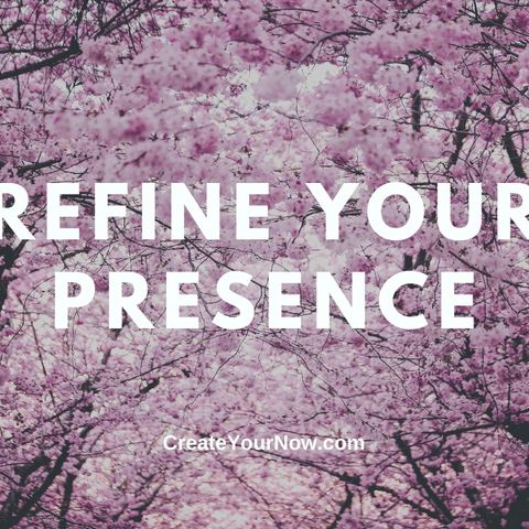 2279 Refine Your Presence